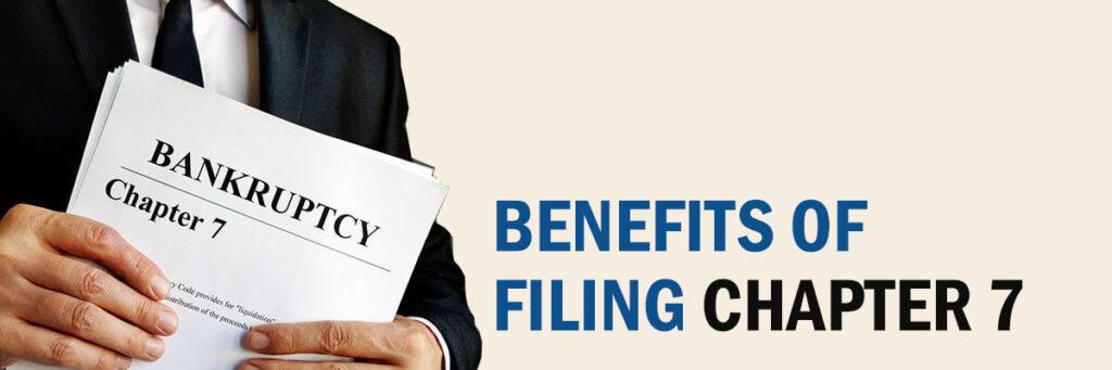 Benefits of filing Chapter 7
